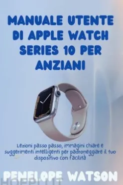 Manuale utente di Apple Watch Series 10 per anziani