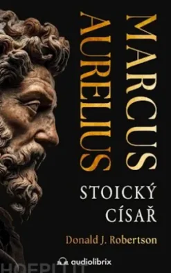 Marcus Aurelius: Stoický císar