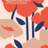 Marguerite Duras, une vie d'écriture et de sensualité/ Marguerite Duras, a life of writing and sensuality