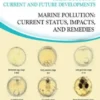 Marine Pollution: Current Status, Impacts, and Remedies