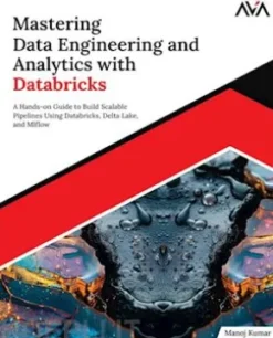 Mastering Data Engineering and Analytics with Databricks