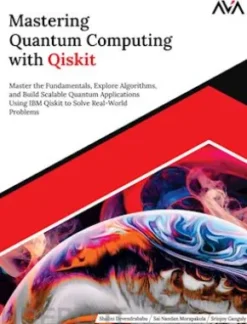 Mastering Quantum Computing with Qiskit