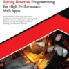 Mastering Spring Reactive Programming for High Performance Web Apps