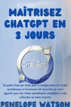 Maîtrisez ChatGPT en 3 jours