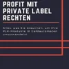 Maximaler Profit mit Private Label Rechten