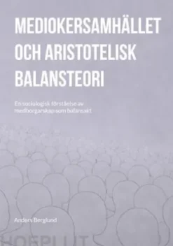 Mediokersamhället och aristotelisk balansteori
