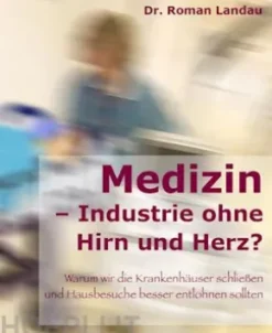 Medizin – Ansichten einer Industrie ohne Hirn und Herz