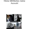 Meine 100 Bücher, meine Auswahl