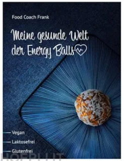 Meine gesunde Welt der Energy Balls