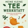 Meine kleine Teewerkstatt