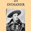 Mein Leben als Indianer