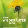 Mein Wildkräuterbuch