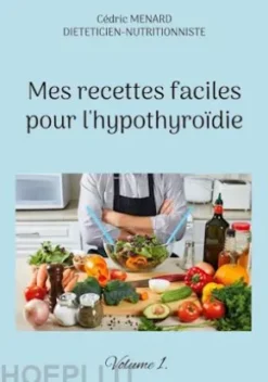 Mes recettes faciles pour l'hypothyroïdie.