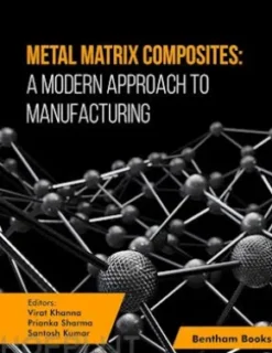Metal Matrix Composites: A Modern Approach to Manufacturing