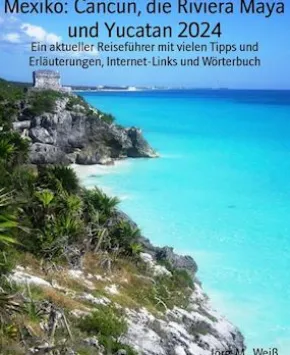 Mexiko: Cancun, die Riviera Maya und Yucatan 2024