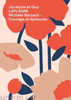 Michèle Barzach - Courage et épreuves