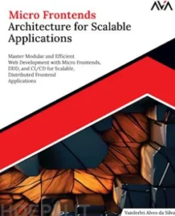 Micro Frontends Architecture for Scalable Applications