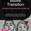 Midlife Transition: A Guide to Perimenopause and Beyond