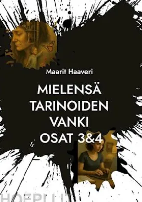 Mielensä tarinoiden vanki osat 3&4