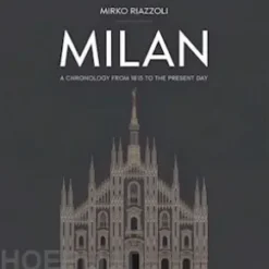 Milan A Chronology from 1815 to the Present Day