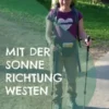 Mit der Sonne Richtung Westen