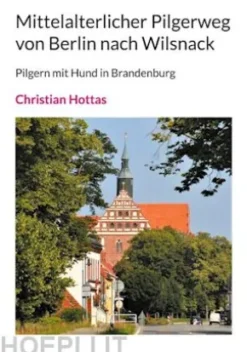 Mittelalterlicher Pilgerweg von Berlin nach Wilsnack