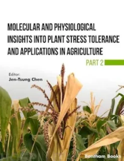 Molecular and Physiological Insights into Plant Stress Tolerance and Applications in Agriculture (Part 2)