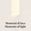 Momenti di luce - Moments of Light