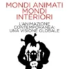 Mondi animati, mondi interiori