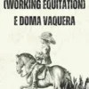 Monta da Lavoro (Working Equitation) e Doma Vaquera