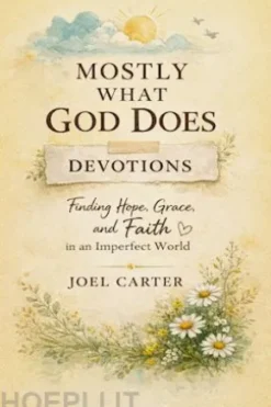 Mostly What God Does Devotions