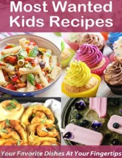 Most Wanted Kids Recipes