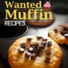Most Wanted Muffin Recipes