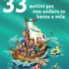 33 motivi per non andare in barca a vela