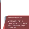 Motores de la Historia: el poder y el dinero, a mi manera