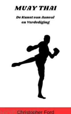 Muay Thai: De Kunst van Aanval en Verdediging