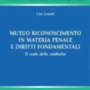 Mutuo riconoscimento in materia penale e diritti fondamentali