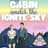 My Cabin under the Ignite Sky - David & Lukas