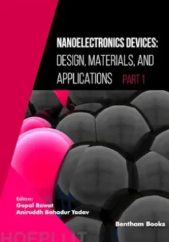 Nanoelectronics Devices: Design, Materials, and Applications (Part I)