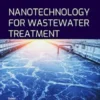 Nanotechnology for Wastewater Treatment