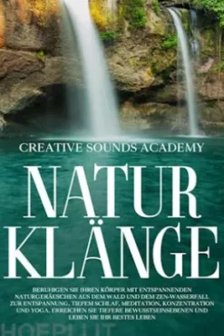 Naturklänge: Beruhigen Sie Ihren Körper mit entspannenden Naturgeräuschen aus dem Wald und dem Zen-Wasserfall zur Entspannung, Tiefem Schlaf, Meditation, Konzentration und Yoga. Erreichen Sie tiefere Bewusstseinsebenen und Leben Sie Ihr Bestes Leben