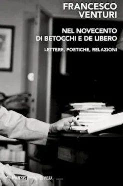 Nel Novecento di Betocchi e de Libero