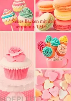 Neues Backen mit dem Thermomix TM5
