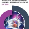 Neurodegenerative Diseases: Multifactorial Degenerative Processes, Biomarkers and Therapeutic Approaches