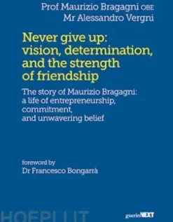 Never give up: vision, determination, and the strength of friendship