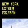 New York extrem erleben