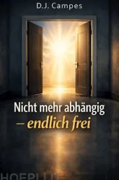 Nicht mehr abhängig – endlich frei