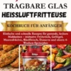 Ninja Crispi PRO Tragbare Glas-Heißluftfritteuse – Kochbuch für Anfänger 2026