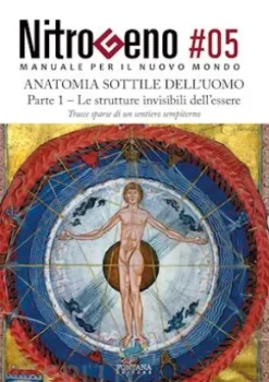 NITROGENO #05. L'Anatomia Sottile dell'Uomo — Parte 1