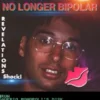 No Longer Bipolar